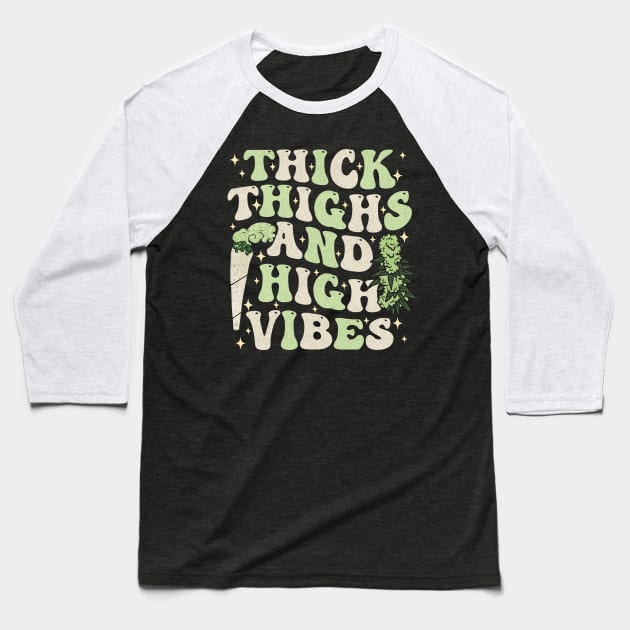 Thick Thighs and High Vibes Funny Stoner Weed Joke Baseball T-Shirt by larfly